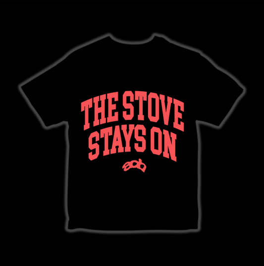THE STOVE STAYS ON (RED/BLACK TEE)